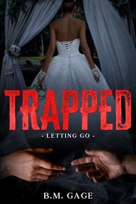 Trapped: Letting Go