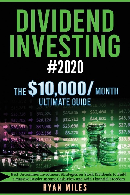 DIVIDEND INVESTING #2020: Best Uncommon Investment Strategies on Stock Dividends to Build a Massive Passive Income Cash-Flow and Gain Financial Freedom