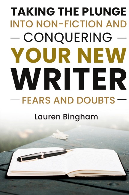 How to Write a Book: Taking the Plunge into Non-Fiction and Conquering Your New Writer Fears and Doubts