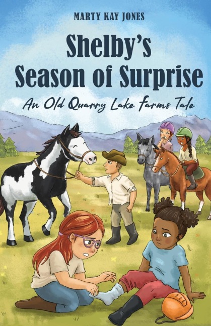 Shelbys Season of Surprise: An Old Quarry Lake Farms Tale. The perfect gift for girls age 9-12. (The Old Quarry Lake Farms Tales Book 4)