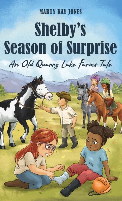 Shelbys Season of Surprise: An Old Quarry Lake Farms Tale. The perfect gift for girls age 9-12. (The Old Quarry Lake Farms Tales Book 4)