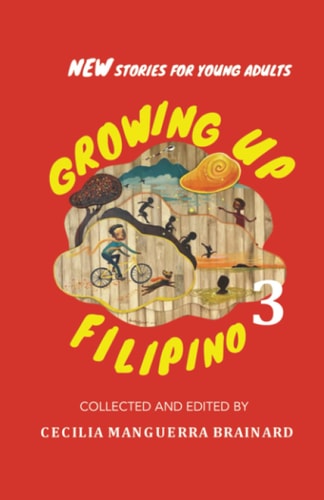 Growing Up Filipino 3 New Stories for Young Adults