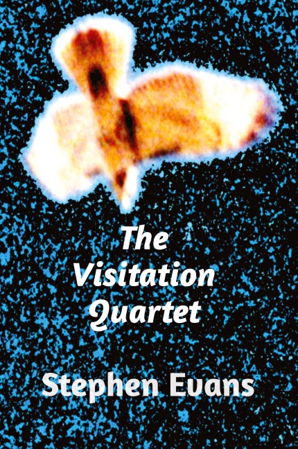 The Visitation Quartet: Four Plays by Stephen Evans