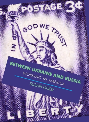 Between Ukraine and Russia Working In America