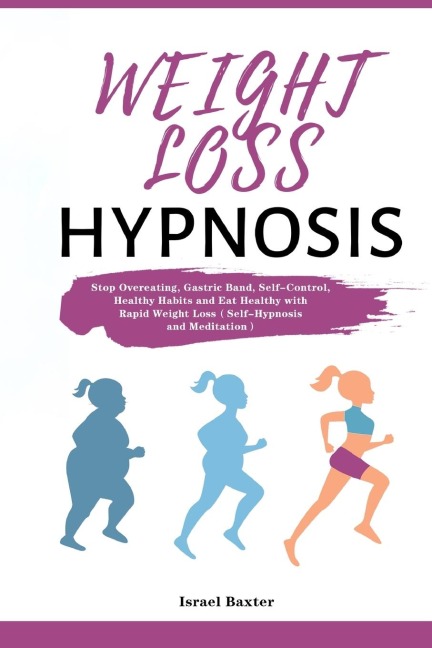 Weight Loss Hypnosis: Stop Overeating, Gastric Band, Self-Control, Healthy Habits and Eat Healthy with Rapid Weight Loss&#65288;Self-Hypnosis and Meditation&#65289;