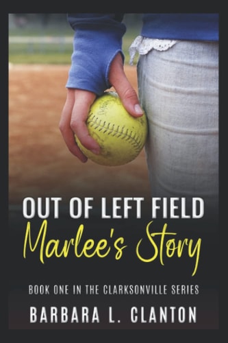 Out of Left Field: Marlee's Story Book One in the Clarksonville Series