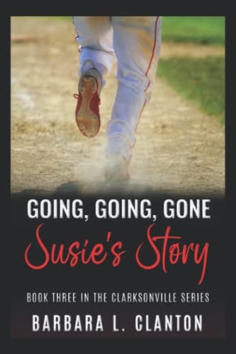 Going, Going, Gone: Susie's Story Book Three in the Clarksonville Series