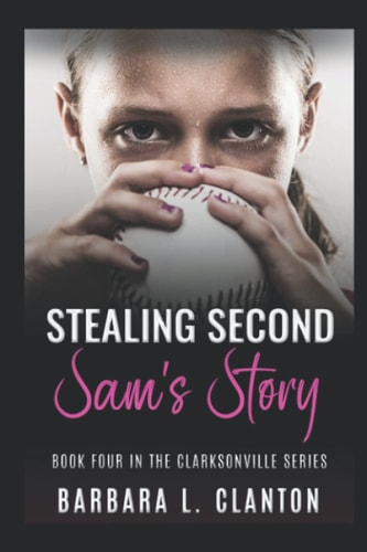 Stealing Second: Sam's Story Book Four in the Clarksonville Series