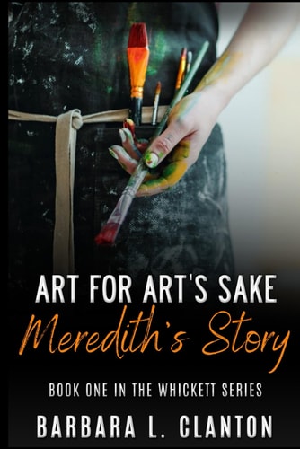 Art for Art's Sake Meredith's Story: Book One in the Whickett Series