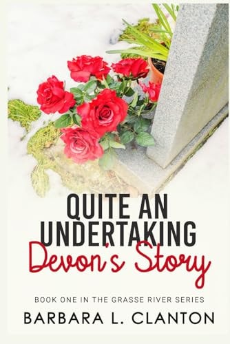 Quite an Undertaking Devon's Story: Book One in the Grassse River Series