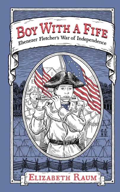 Boy with a Fife: Ebenezer Fletcher's War of Independence