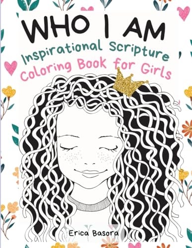 Who I Am An Inspirational Scripture Coloring Book for Girls