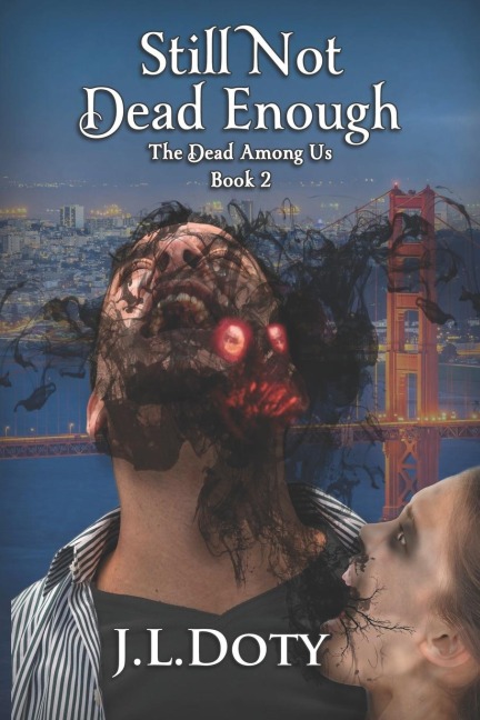 Still Not Dead Enough: An Urban Fantasy of Witches, Demons and Fae