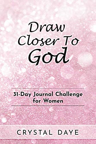 Draw Closer To God 31-Day Journal Challenge For Women