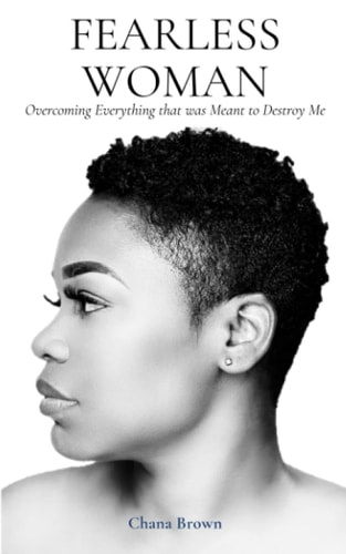 Fearless Woman Overcoming Everything that was Meant to Destroy Me