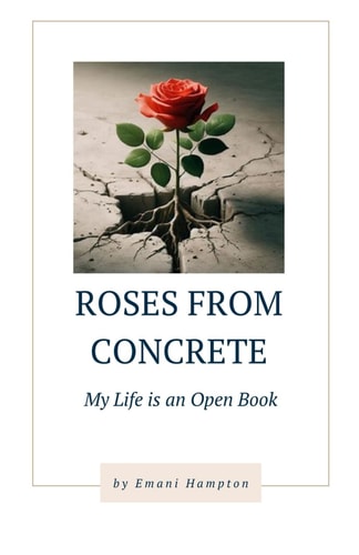 Roses from Concrete My Life Is an Open Book