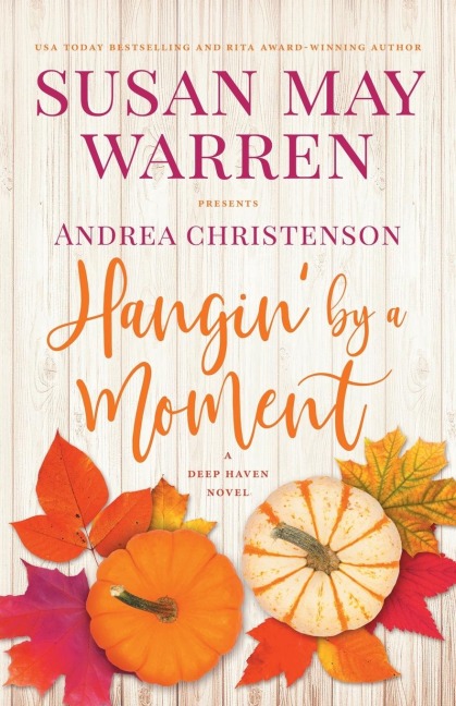 Hangin by a Moment: A Deep Haven Novel