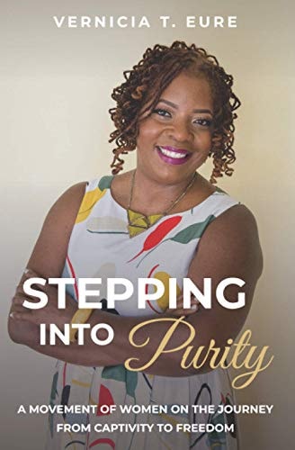 Stepping Into Purity A Movement of Women on the Journey from Captivity to Freedom