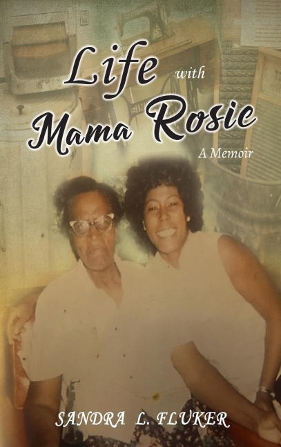 LIFE WITH MAMA ROSIE: A MEMOIR