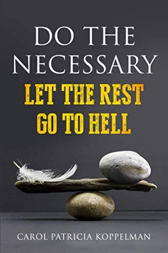 Do the Necessary Let The Rest Go To Hell