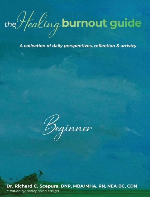 The Healing Burnout Guide: A Collection of Daily Perspectives, Reflection and Artistry
