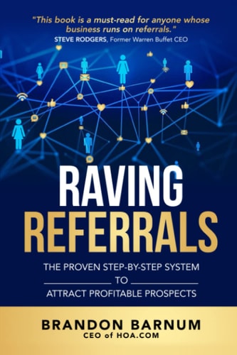 Raving Referrals The Proven Step-By-Step System to Attract Profitable Prospects