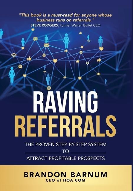 Raving Referrals: The Proven Step-by-Step System to Attract Profitable Prospects