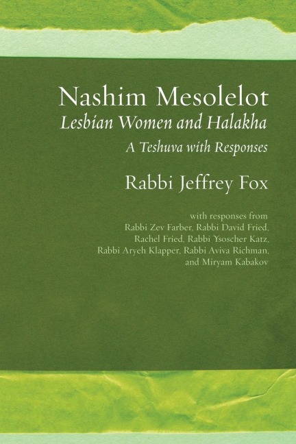 Nashim Mesolelot: Lesbian Women and Halakha - A Teshuva with Responses