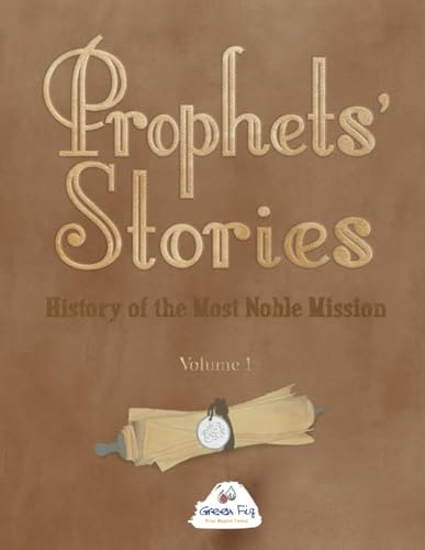 Prophets' Stories History of the Most Noble Mission