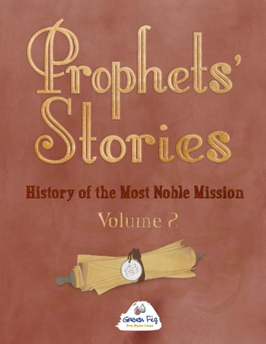 Prophets' Stories vol.2: History of the Most Noble Mission - Volume 2 (Proud Muslim Teens)