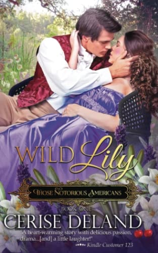 Wild Lily Those Notorious Americans, Book 1, Steamy Family Saga of the Gilded Age and Edwardian Era