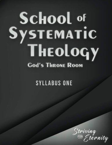 School of Systematic Theology - Book 1 God's Throne Room