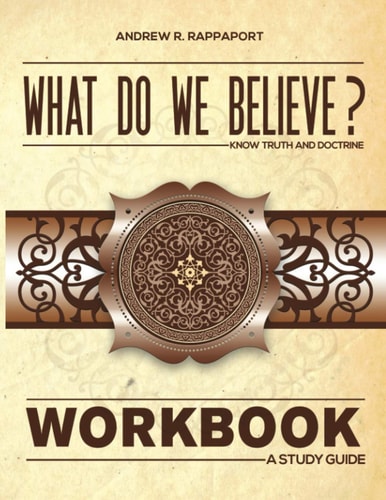 What Do We Believe Workbook A Christian Systematic Theology