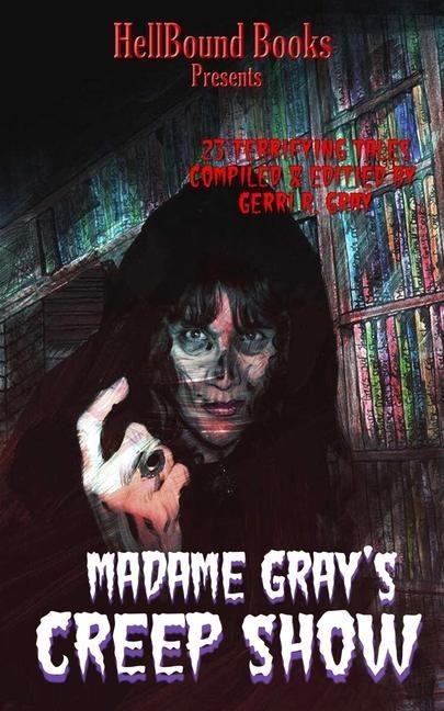 Madame Grays Creep Show
