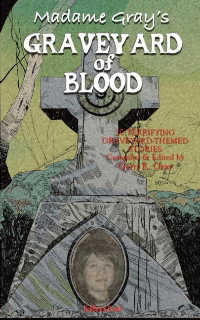 Madame Grays Graveyard of Blood