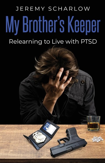 My Brothers Keeper: Relearning to Live with PTSD