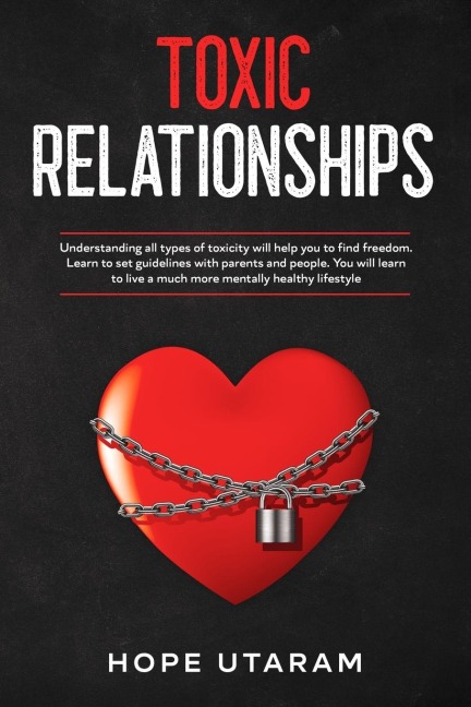 TOXIC RELATIONSHIPS: Understanding all types of toxicity will help you to find freedom. Learn to set guidelines with parents and people. You will learn to live a much more mentally healthy lifestyle