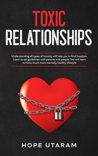 TOXIC RELATIONSHIPS: Understanding all types of toxicity will help you to find freedom. Learn to set guidelines with parents and people. You will learn to live a much more mentally healthy lifestyle