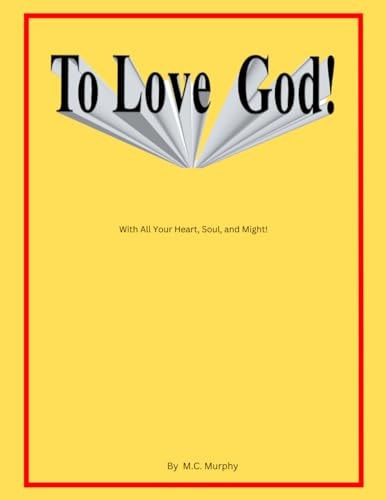 To Love God With All Your Heart, Soul and Might