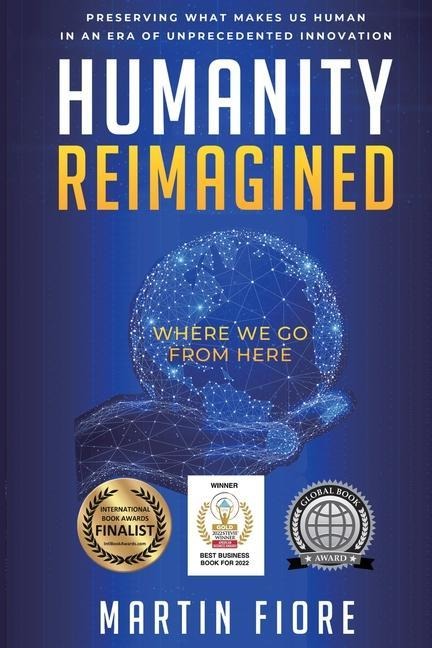 Humanity Reimagined: Where We Go From Here