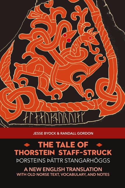 The Tale of Thorstein Staff-Struck (Þorsteins þáttr stangarhöggs): A New English Translation with Old Norse Text, Vocabulary, and Notes