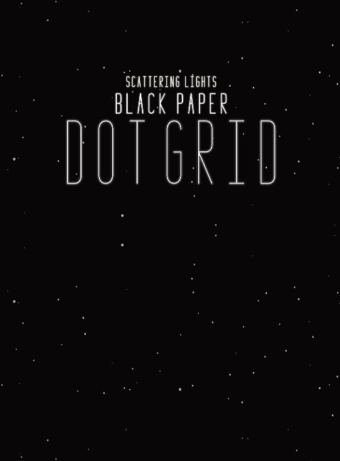 Black Paper Dot Grid Notebook: Hardback Black Dot Grid Paper Pad Book For Drawing, Doodling and Sketching - 8.5x11 With 130 Black Pages For Gel Pen Use