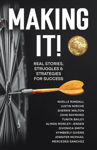 Making It! Real Stories, Struggles, and Strategies for Success