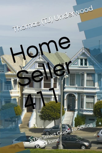 Home Seller 411 The Smart Guide to Selling Your Home