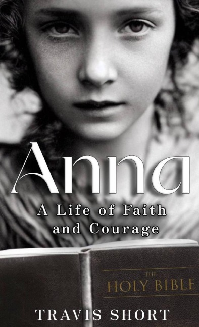 Anna: A Life of Faith and Courage