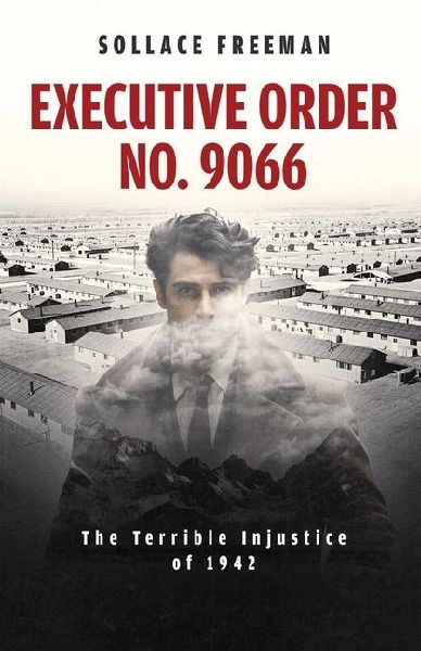 Executive Order No. 9066: The Terrible Injustice of 1942