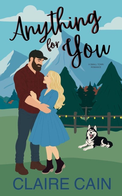 Anything For You: A Small Town Romance