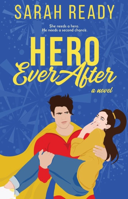 Hero Ever After: A Novel
