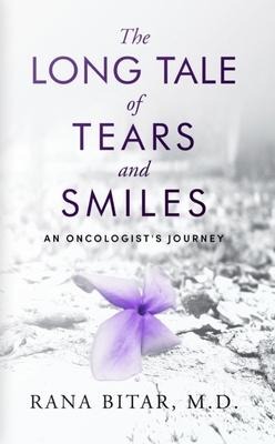 The Long Tale of Tears and Smiles: An Oncologists Journey