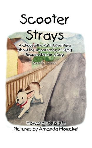 Scooter Strays A Choose-The-Path Adventure about the Importance of Being Responsible for a Dog